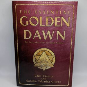 "The Essential Golden Dawn: An Introduction to High Magic" by Chic Cicero and Sandra Tabatha Cicero