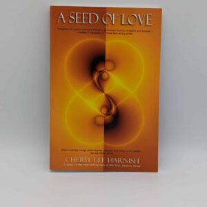 "A Seed of Love" by Cheryl Lee Harnish