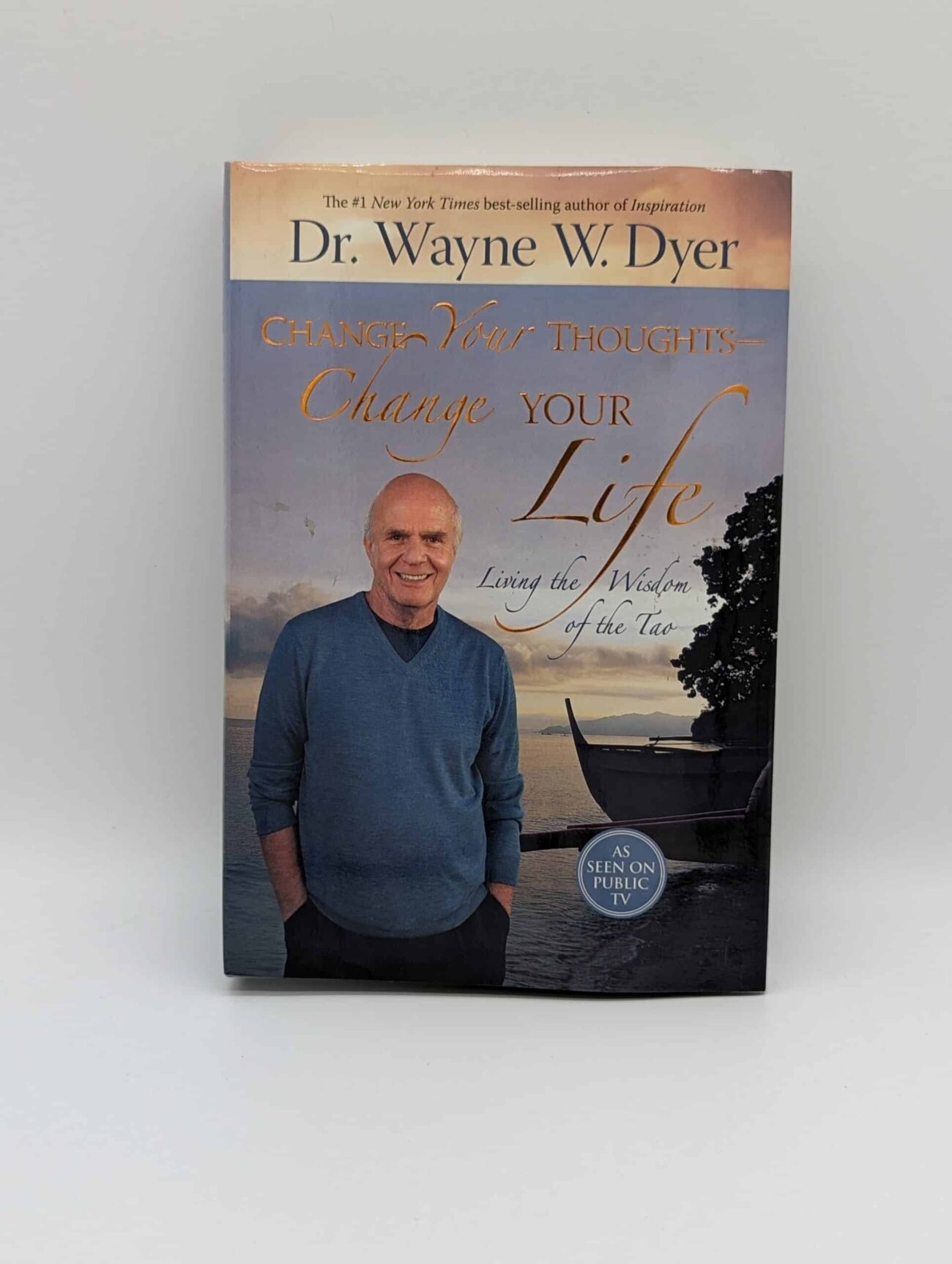 "Change Your Thoughts, Change Your Life: Living the Wisdom of the Tao" by Dr. Wayne W. Dyer