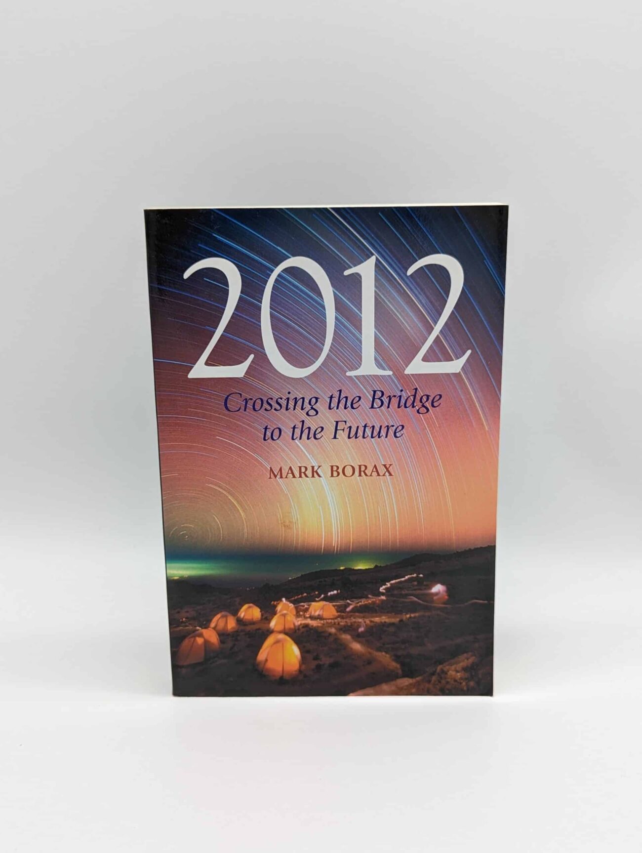 "2012: Crossing the Bridge to the Future" by Mark Borax