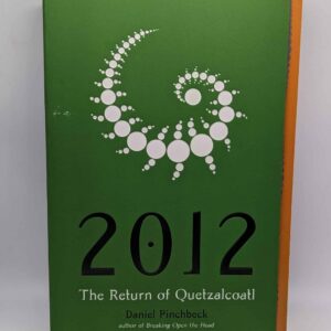 "2012: The Return of Quetzalcoatl" by Daniel Pinchbeck