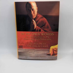"In My Own Words: An Introduction to My Teachings and Philosophy" by His Holiness the Dalai Lama
