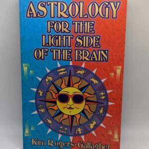 "Astrology for the Light Side of the Brain" by Kim Rogers-Gallagher