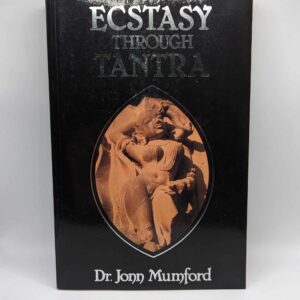 "Ecstasy through Tantra" by Dr. John Mumford
