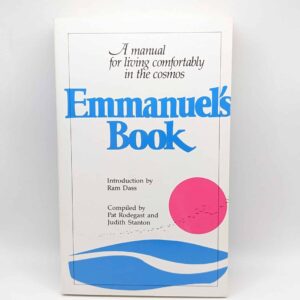"Emmanuel's Book" by Pat Rodegast and Judith Stanton