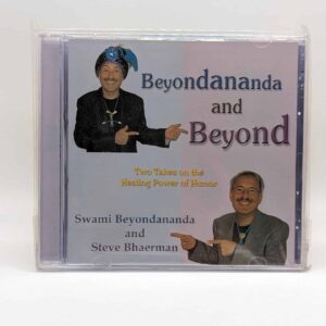 Beyondananda and Beyond - Two Takes on the Healing Power of Humor by: Swami Beyondananda and Steve Bhaerman