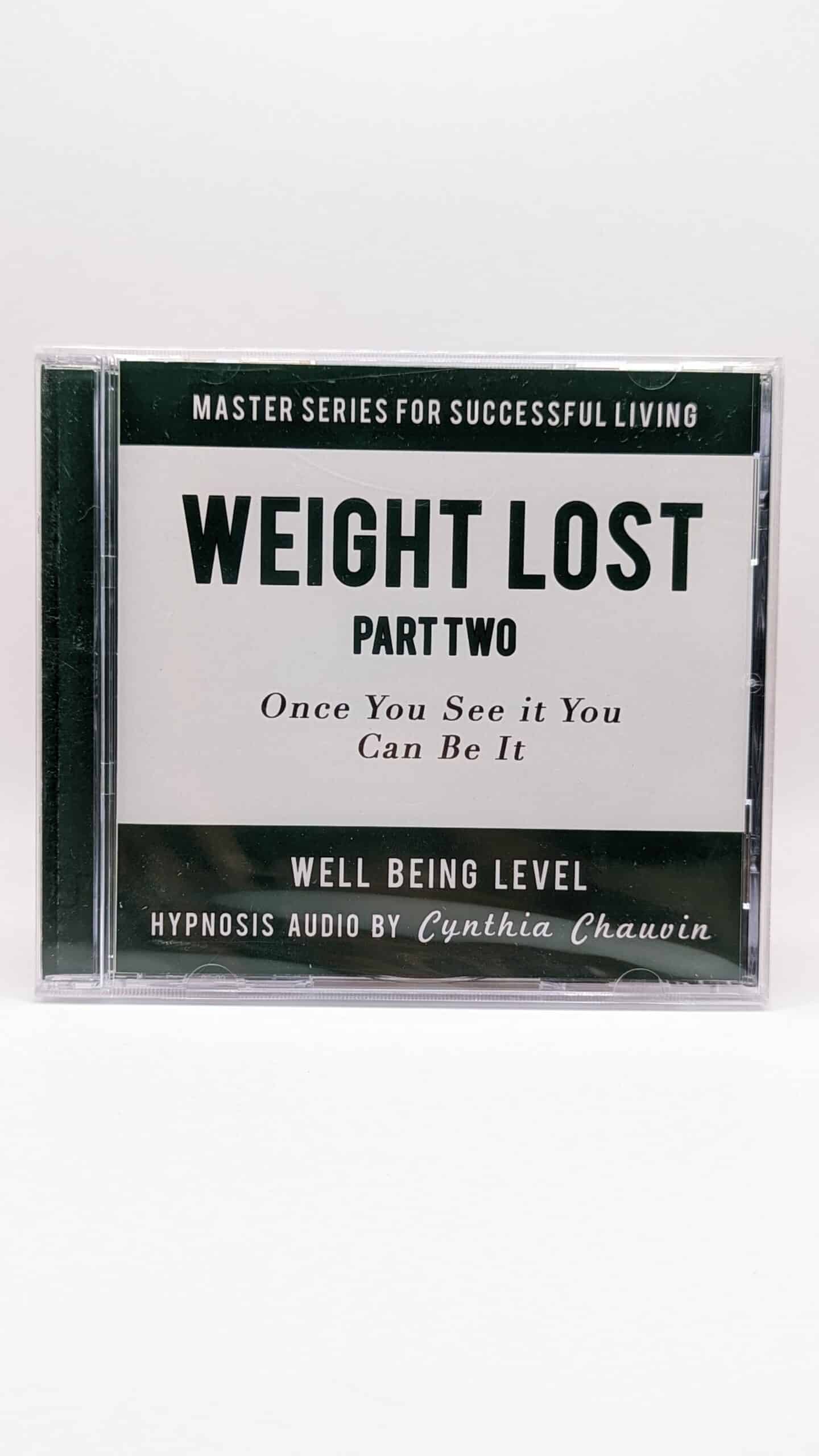 Weight Lost - Part Two-Once You See It You Can Be It by: Cynthia Chauvin